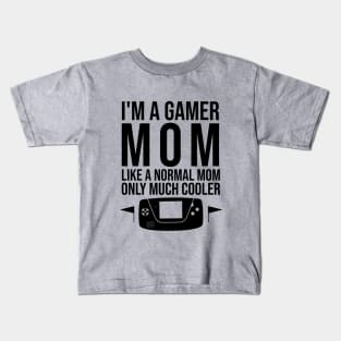 I'm a gamer mom like a normal mom only much cooler Kids T-Shirt